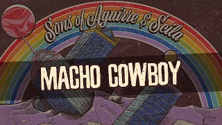 SONS OF AGUIRRE &amp; SCILA - MACHO COWBOY (AUDIO OFICIAL)