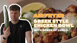 Air Fryer Greek Chicken Bowls | Summer Fakeaway Recipe | Bored of Lunch