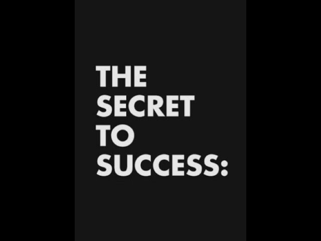 The SECRET To Success: