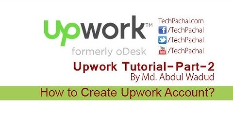 How to Create Upwork or oDesk Account - Upwork Tutorial-Part 2