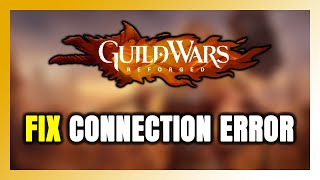 How to FIX Guild Wars Reforged Connection Error / Server Error!