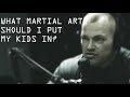 What martial art should I put my kids in? - Jocko Willink