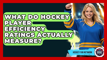 What Do Hockey Player Efficiency Ratings Actually Measure? - Hockey Fan Network
