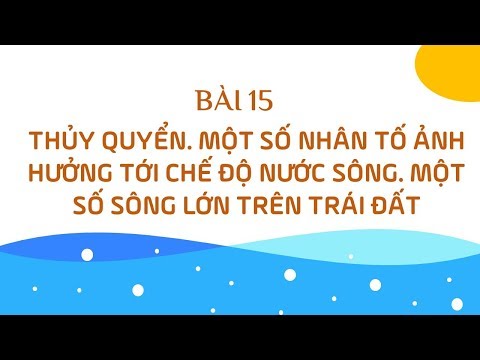 Video Địa lí 10 - Bài 15: Thủy quyển. Một số nhân tố ảnh... - youtube