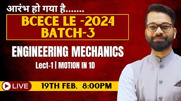 L-1 MOTION IN 1D | ENGINEERING MECHANICS | BCECE LE 2024  | by Vinay Kumawat Sir #bcecele