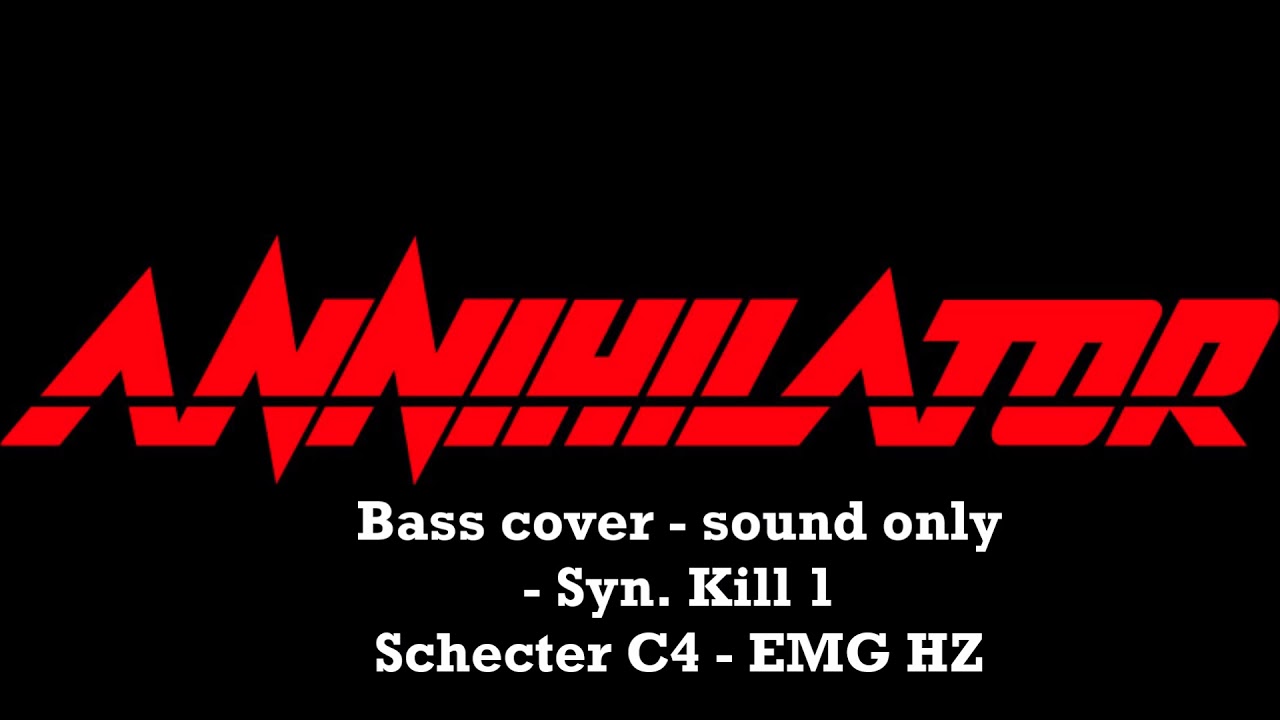 Annihilator - bass cover - Syn. Kill 1 (sound only)