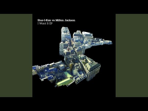 Shur-i-kan — I Want It (Shur-I-Kan Mix)