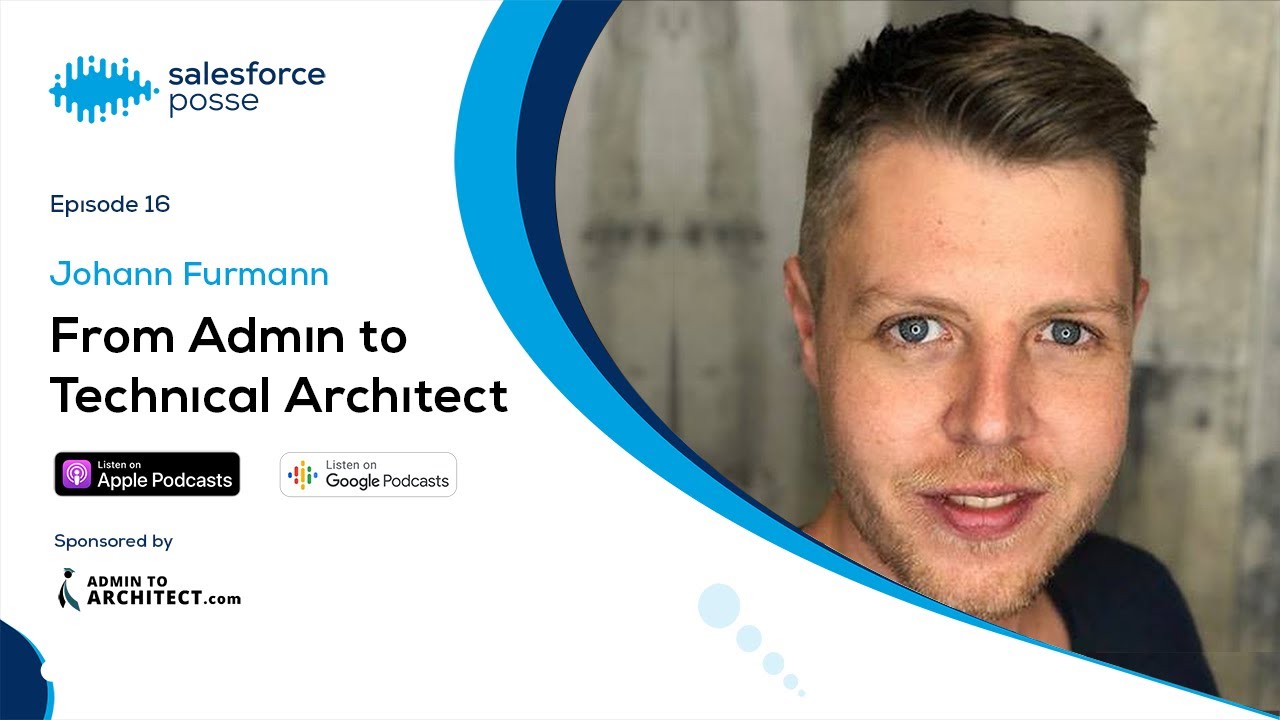 From Accidental Admin to Salesforce Certified Technical Architect with Johann Furmann