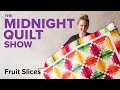 4-Color Fruit Slices Quilt | Midnight Quilt Show with Angela Walters