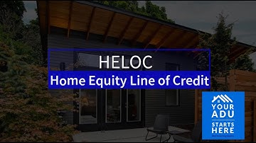 Financing ADUs with a Home Equity Line of Credit (HELOC)