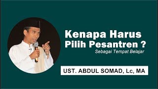 Ust. Abdul Somad, Lc, MA - Kenapa Harus Pilih Pesantren Sebagai Tempat Belajar ?