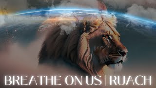 Breathe On Us | Prophetic Worship Instrumental | Ruach