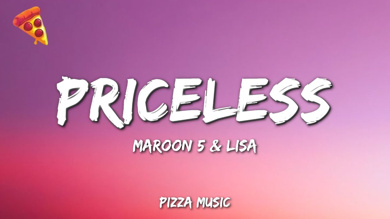 Maroon 5 & LISA - Priceless (Lyrics) Maroon 5 & LISA - Priceless (Lyrics)