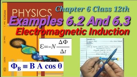 Examples 6.2 and 6.3 | Class 12th | physics |Chapter 6 | Electromagnetic Induction | NCERT |