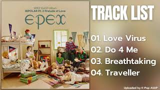 [Full Album] EPEX (이펙스) - BIPOLAR Pt.2 Prelude of Love (2nd EP Album)