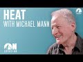 Michael Mann Talks about “Heat” | On Location w/ Josh Horowitz