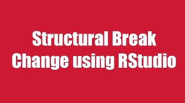 8.1: Structural Break Change using RStudio