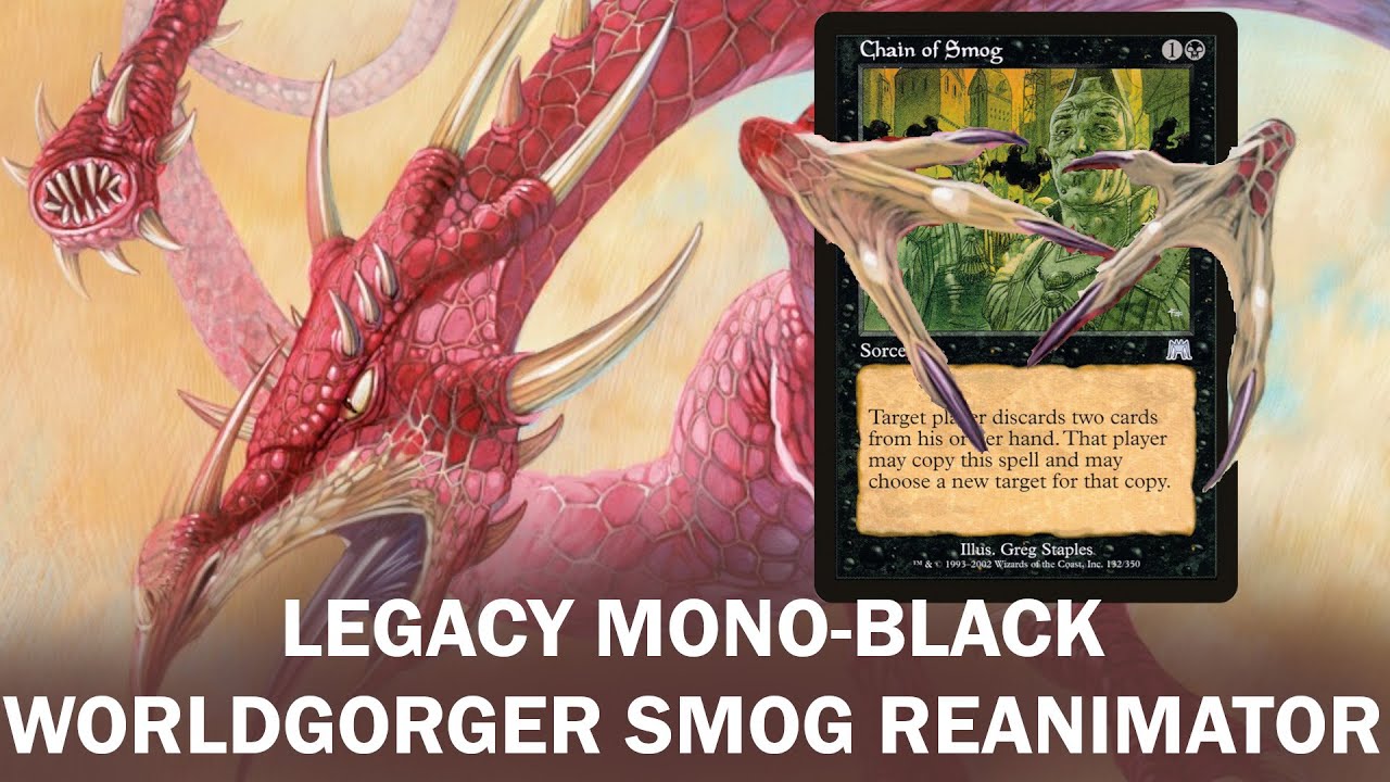 IT'S WORLD-GORGEOUS! Legacy Mono-Black Turbo Worldgorger Reanimator Combo w/Chain of Smog sideboard!