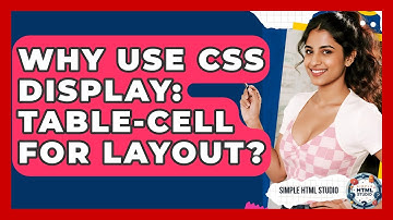 Why Use CSS Display: Table-cell For Layout? - Simple HTML Studio