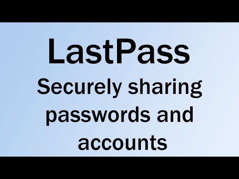 LastPass - Sharing Accounts and Passwords