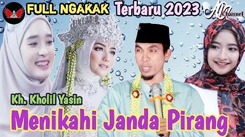 ceramah kh kholil yasin terbaru 2023 paling Viral || KH KHOLIL YASIN MENIKAHI JANDA PIRANG