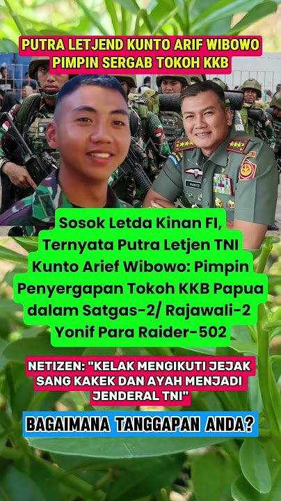 PUTRA LETJEND KUNTO ‼️Pimpin Penyergapan Tokoh KKB Papua
