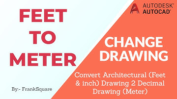 How to convert Autocad Drawing Feet to Meter | Architecture To Decimal Unit in Autocad