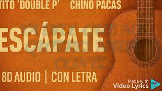 (AUDIO 8D CON LETRA) Tito Double P & Chino Pacas - Escápate