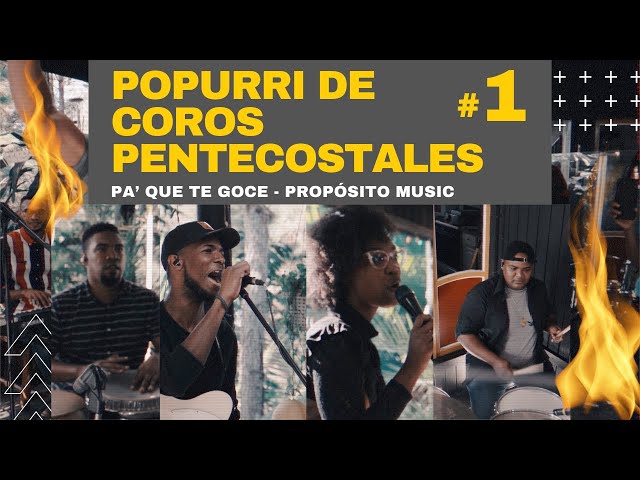 Cadena de Coros Pentecostales de Fuego 🔥 - Popurrí 1 (En Vivo) - Propósito class=