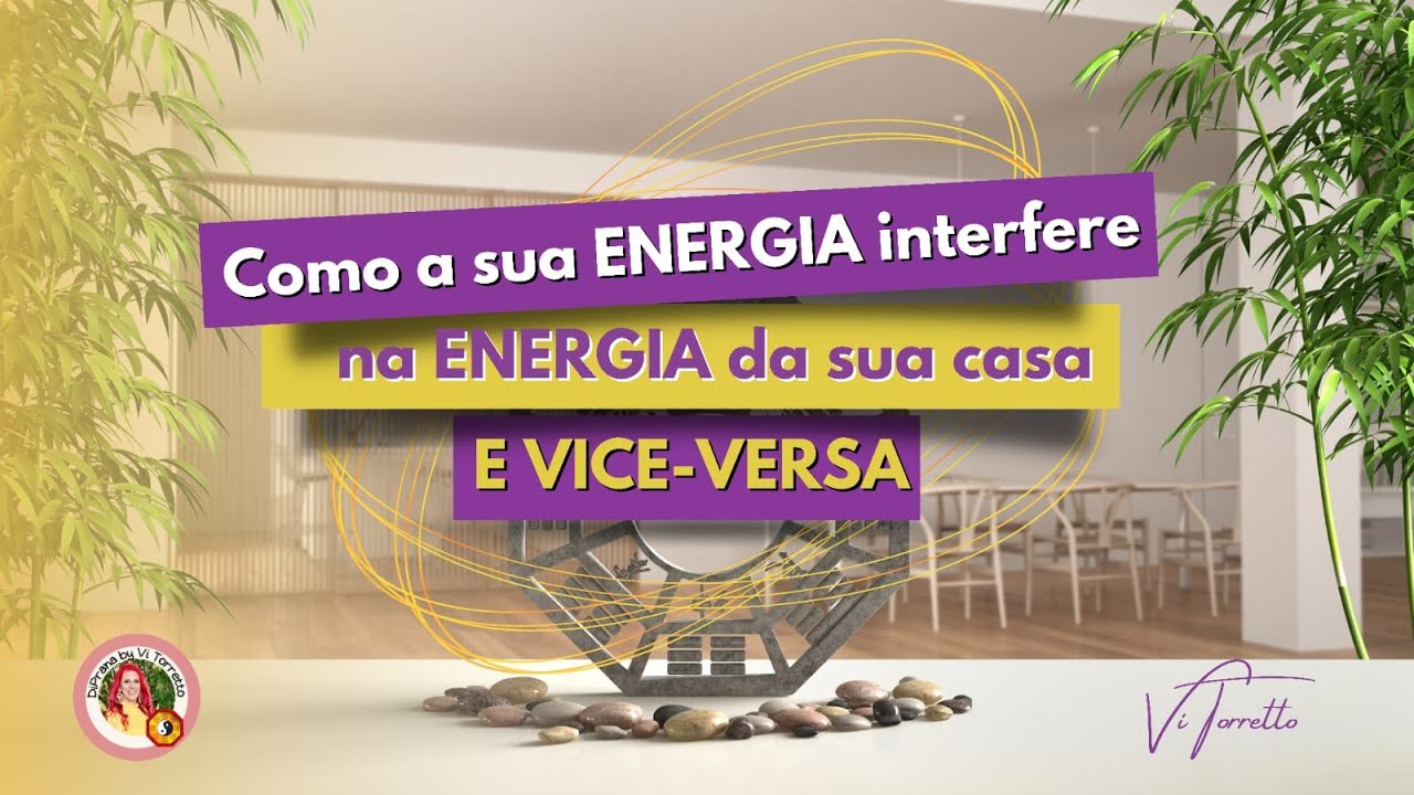 Como sua energia e de sua casa se complementam. - YouTube
