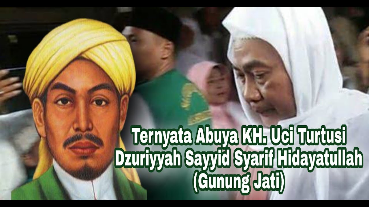 Penjelasan silsilah Abuya KH. Uci Turtusi Sampai Sayyid