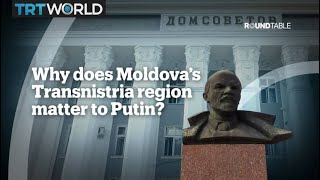 Why does Moldova’s Transnistria region matter to Putin?