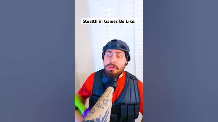 Stealth in Games Be Like…