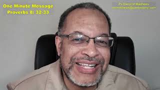 One Minute Message - Always Be Teachable - Proverbs 8: 32-33  #proverbs #darrylmatthews
