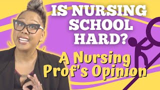 How hard is nursing school, really? Opinion of a Nursing Professor!