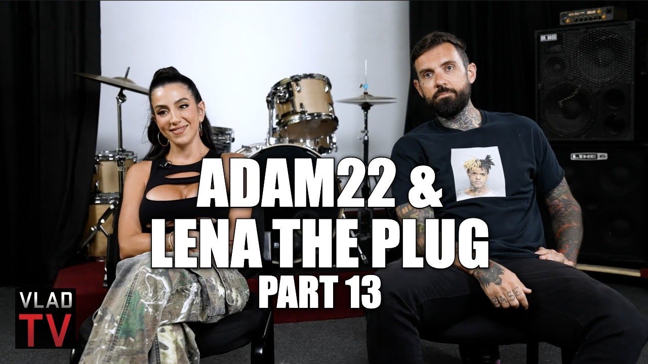 Lena The Plug on Adam22 Telling Her He Would Get Bored & Cheat If They