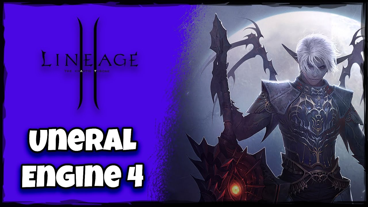 Lineage2 na Unreal Engine 4! (lu4E-Global)  - 4K