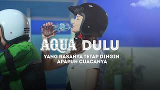Apapun cuacanya, #AQUADULU yang rasanya tetap dingin