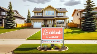 Should You Invest In AIRBNB In Airdrie, AB? Watch Before You Buy!