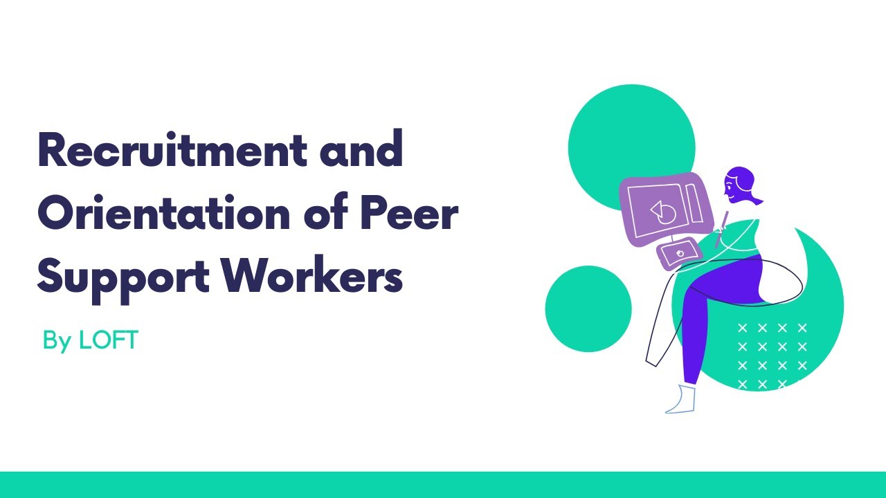 Recruitment and Orientation of Peer Support Workers YouTube