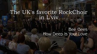 How Deep Is Your Love - The London RockChoir