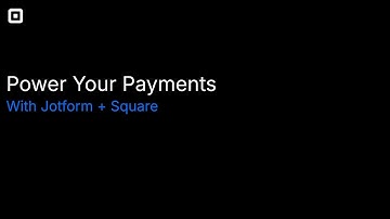 Power Your Payments with Jotform + Square