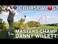 PLAYING GOLF WITH THE MASTERS CHAMP DANNY WILLETT
