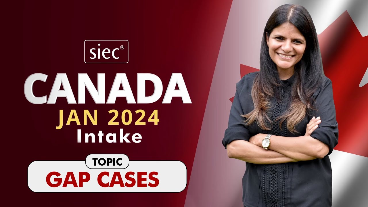 Apply for Canada Study Visa with SIEC – Gaps in Your Profile? No ...