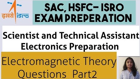 SAC ISRO Scientist and Technical  Assistant Electronics | Electromagnetic Theory Questions Part2