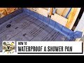 SHOWER PAN LINER || HOW TO WATERPROOF A SHOWER ||