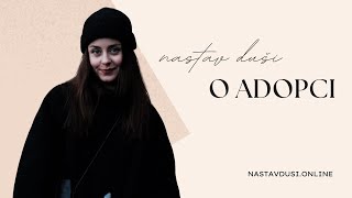 Tereza Kratochvílová o adopci | Nastav dUŠI