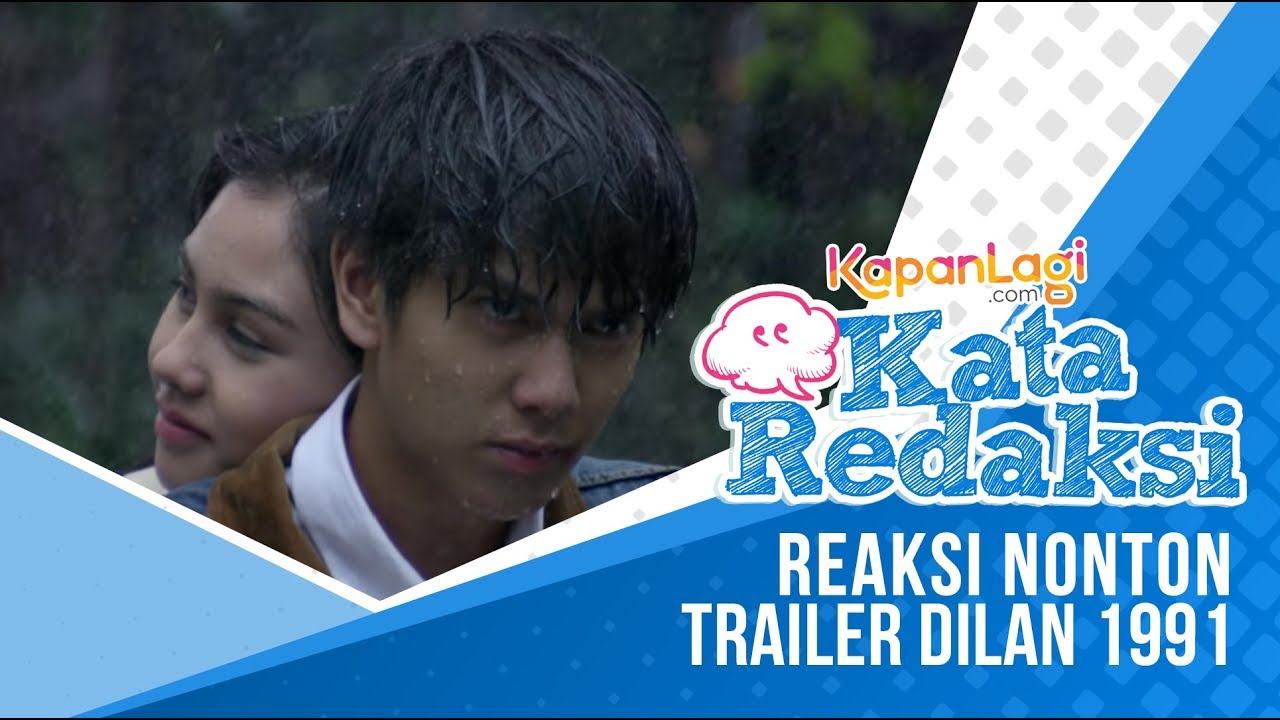 Apa Kata Mereka Tentang Dilan 1991 KataRedaksi YouTube
