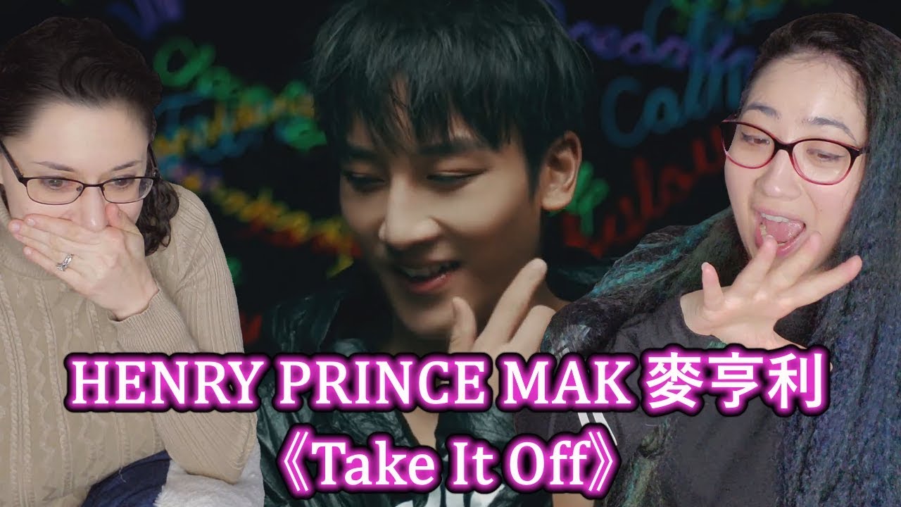 HENRY PRINCE MAK 麥亨利 《Take It Off》 Reaction YouTube