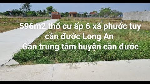 596m2 thổ cư xã phước tuy cần đước Long An